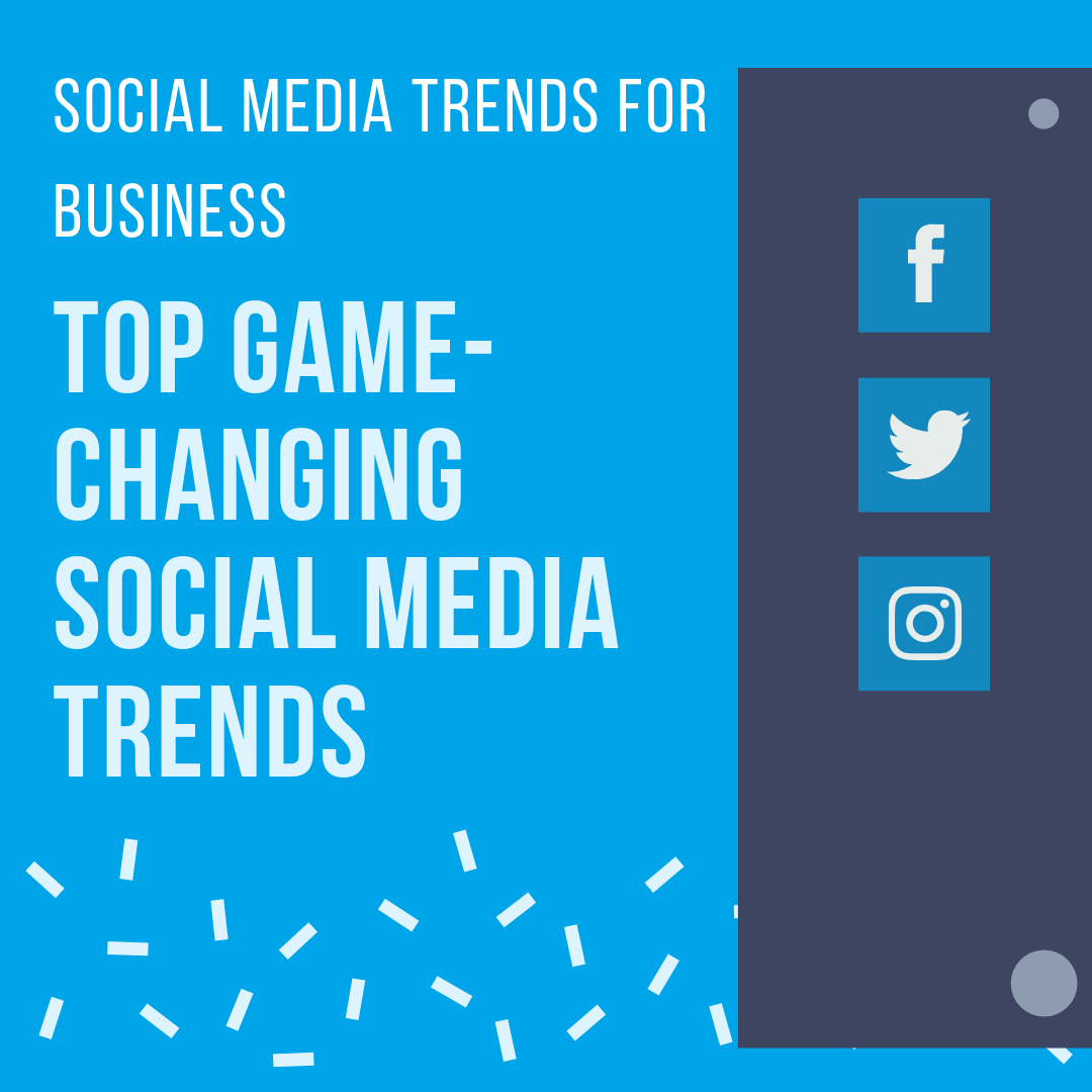 Top Game-Changing Social Media Trends | ORBSL