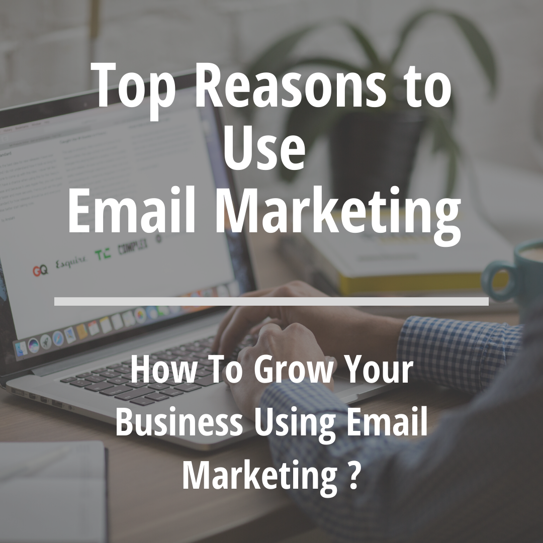 Top Reasons to Use Email Marketing