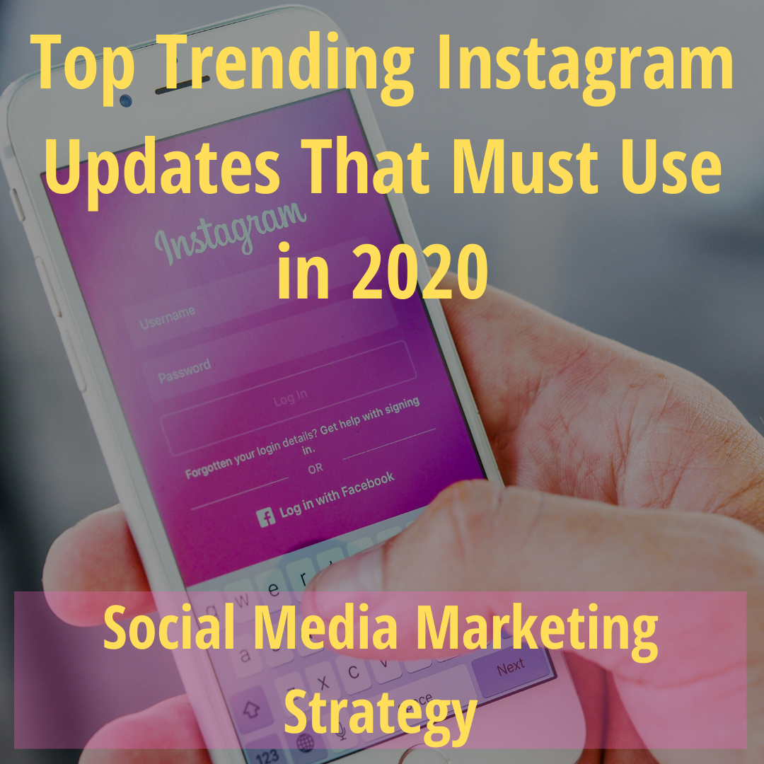 Top Trending Instagram Updates that must use in 2020